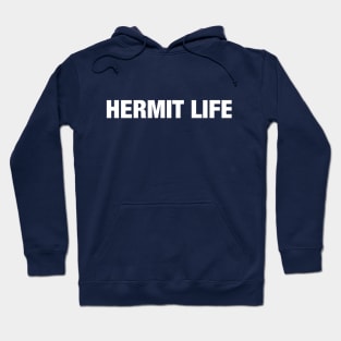 Hermit Life Hoodie